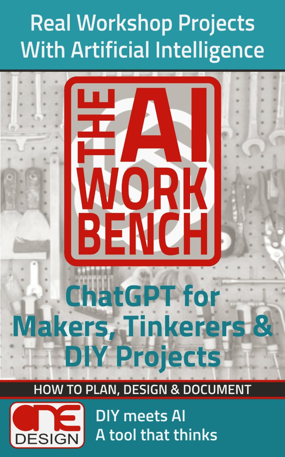 The AI Workbench: Real Workshop Projects With Artificial Intelligence – How to Plan, Design & Document