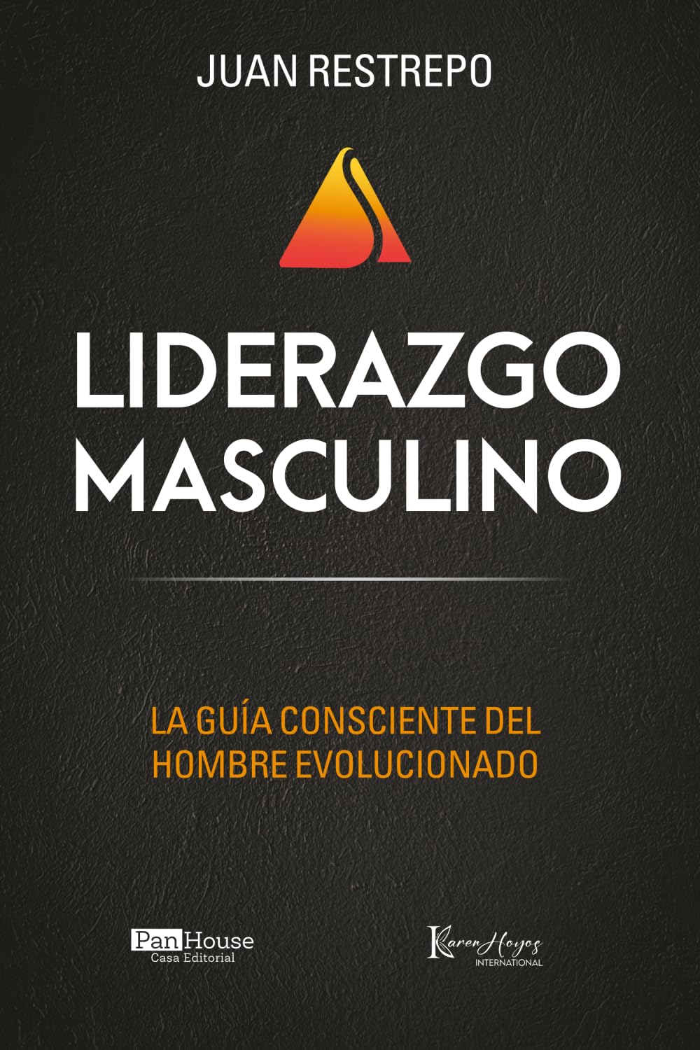 Liderazgo Masculino: La guía consciente del hombre evolucionado
