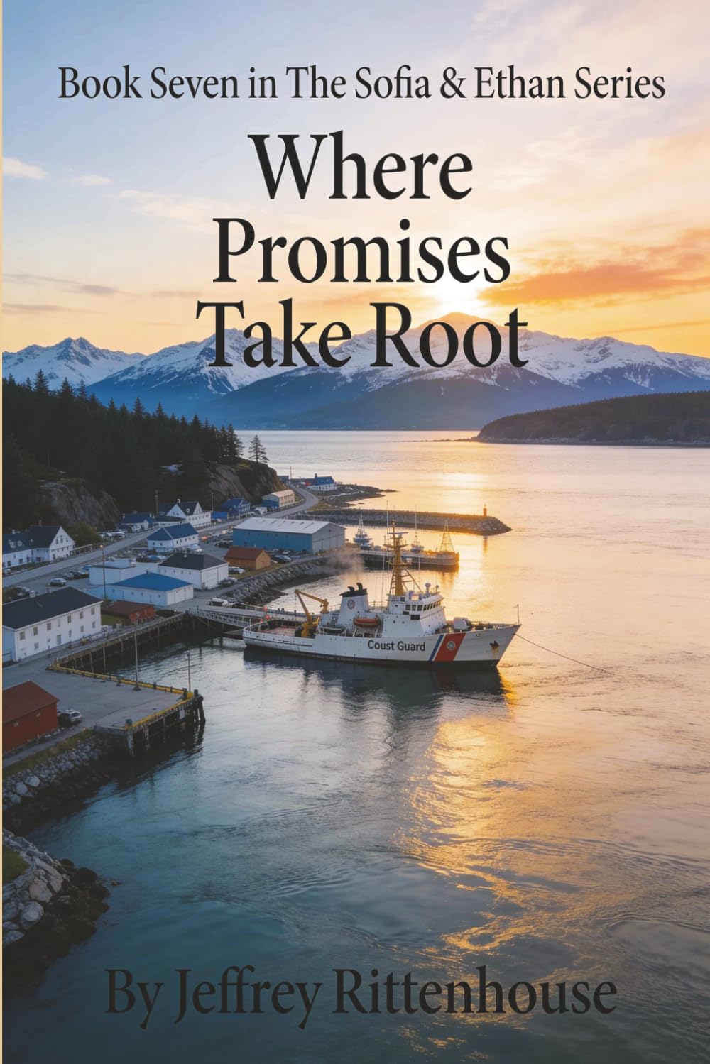 Where Promises Take Root: Book Seven In The Sofia & Ethan Series (Sofia and Ethan Novel Series)