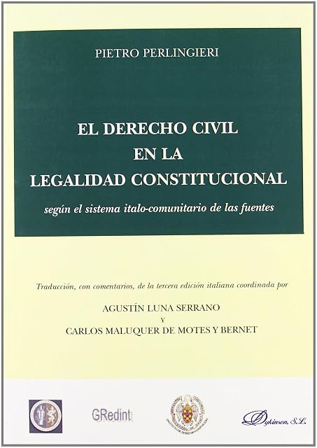 Portada de El Derecho Civil en la Legalidad Constitucional: Segun el Sistema Ital