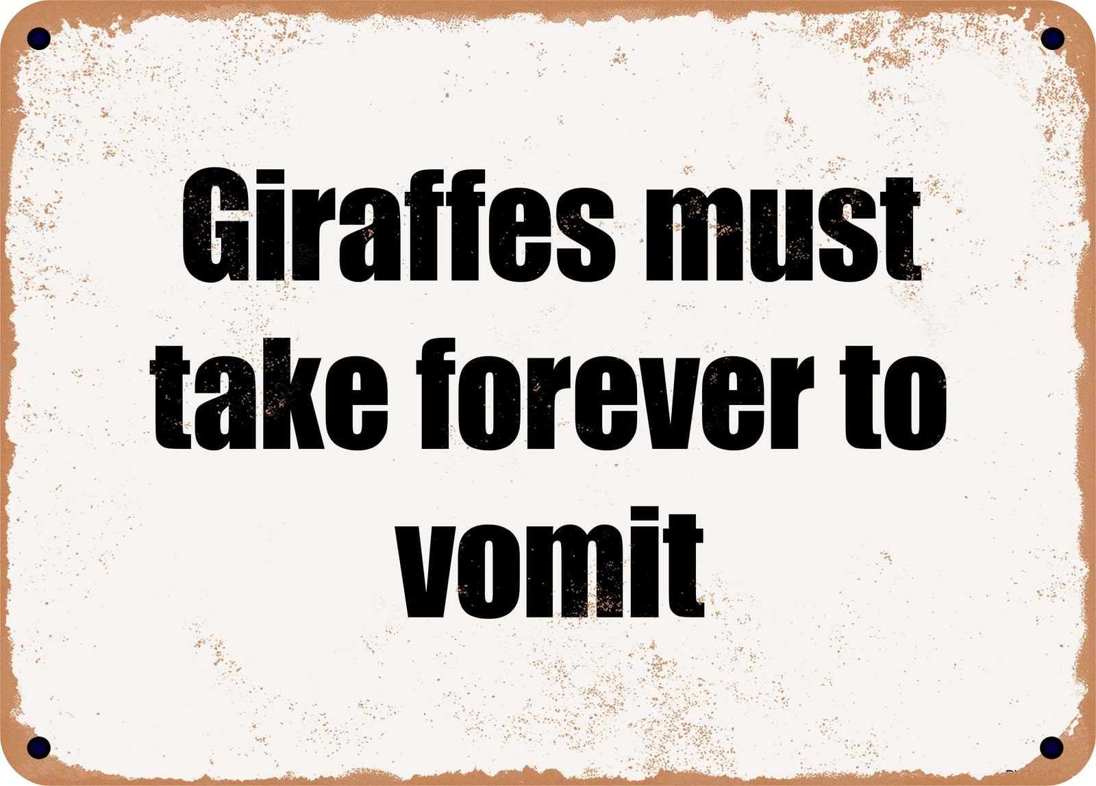 Miaomansenstore Metal Sign - Giraffes Must Take Forever To Vomit Home Decor
