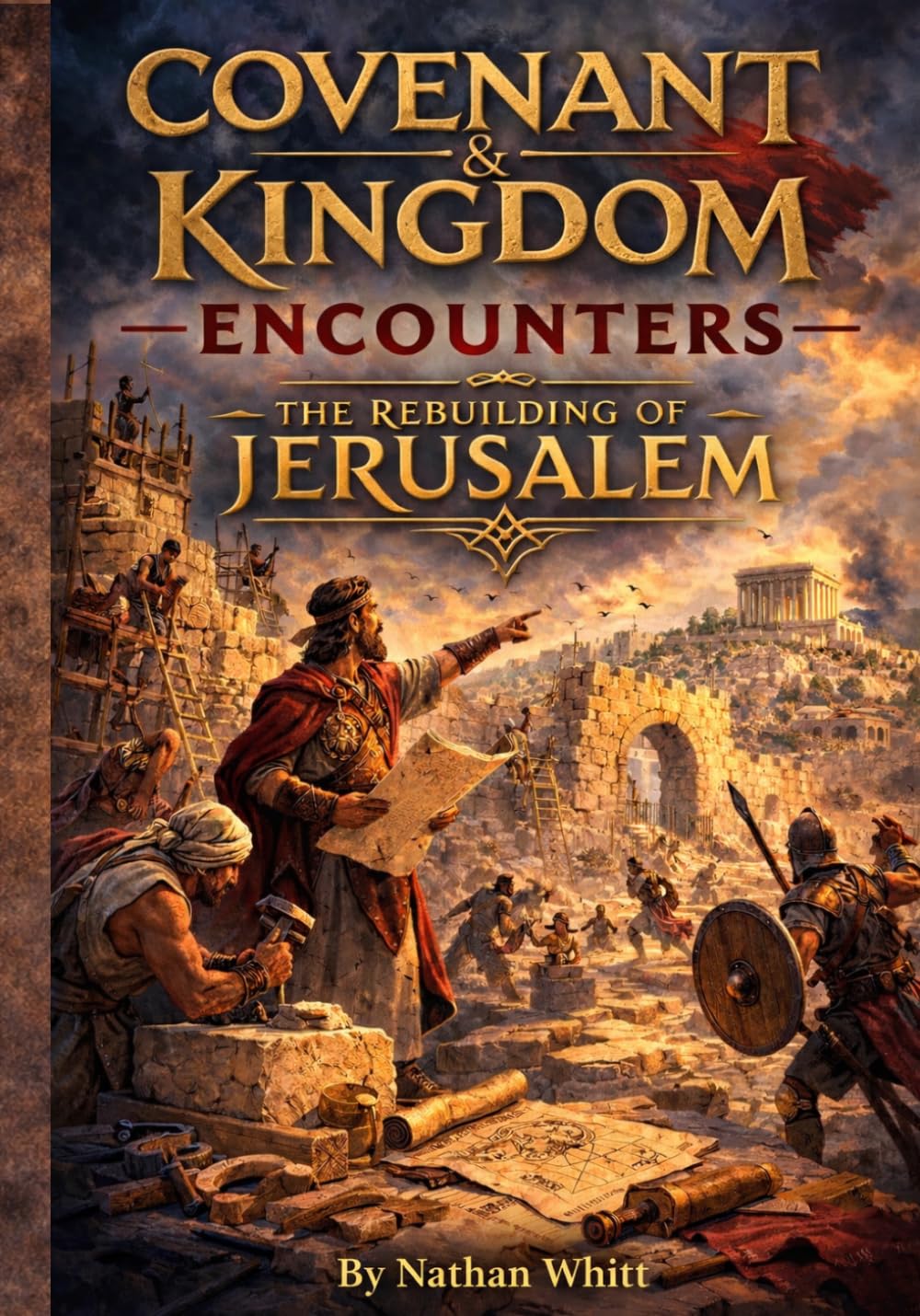 Covenant and Kingdom Encounters: The Rebuilding of Jerusalem