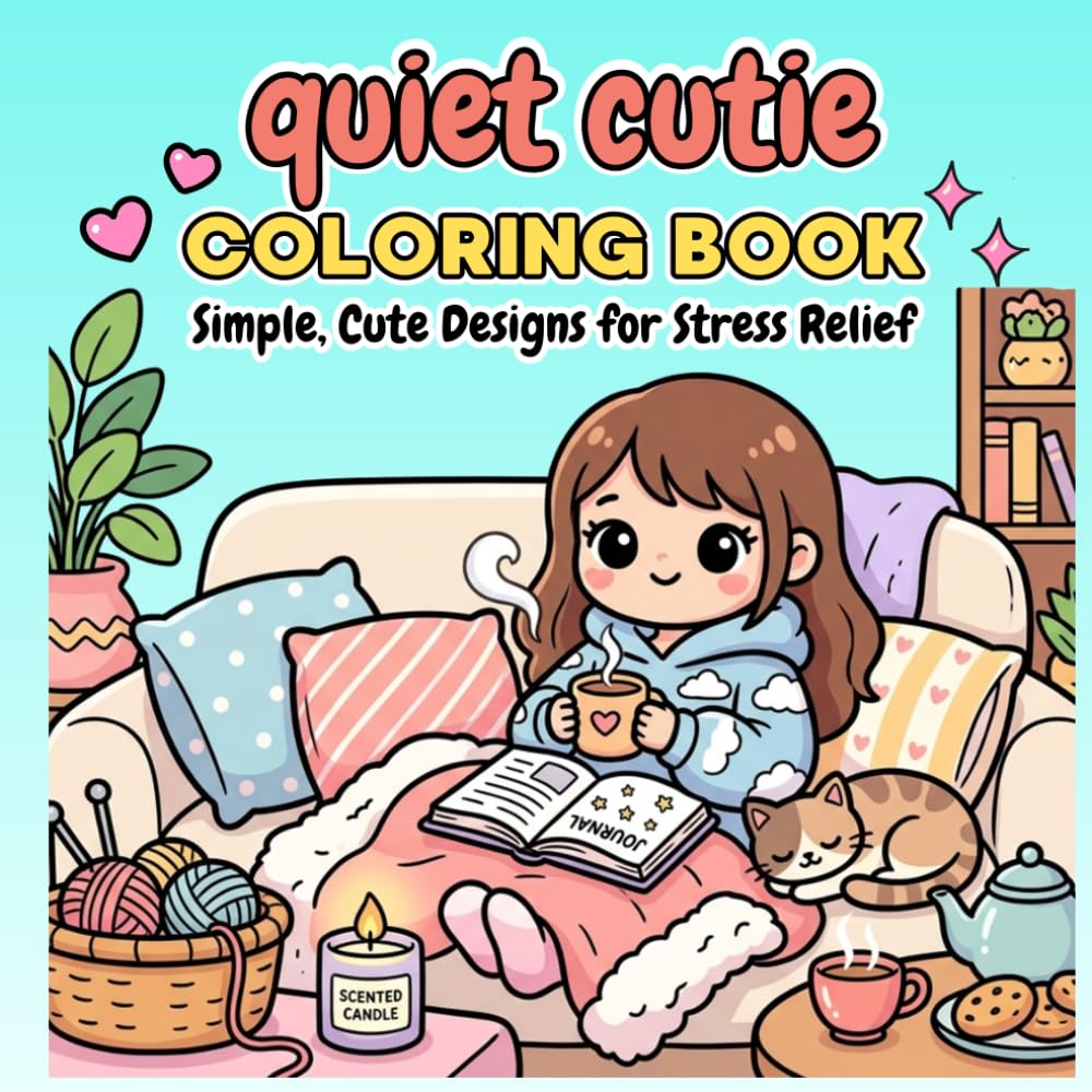 Quiet Cutie Coloring Book: Cozy Introvert Girl Designs for Stress Relief: Kawaii Chibi Coloring Pages with Bold Easy Designs for Relaxation and Mindfulnes