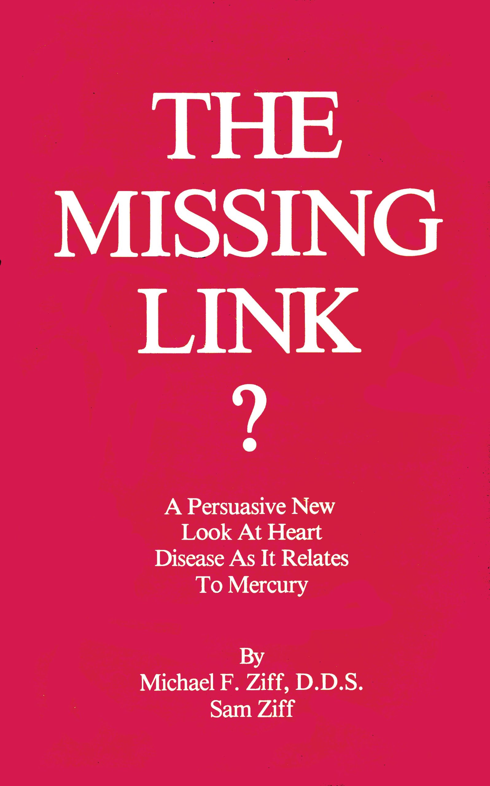 The Missing Link?: A Persuasive New Look at Heart Disease As It Relates to Mercury