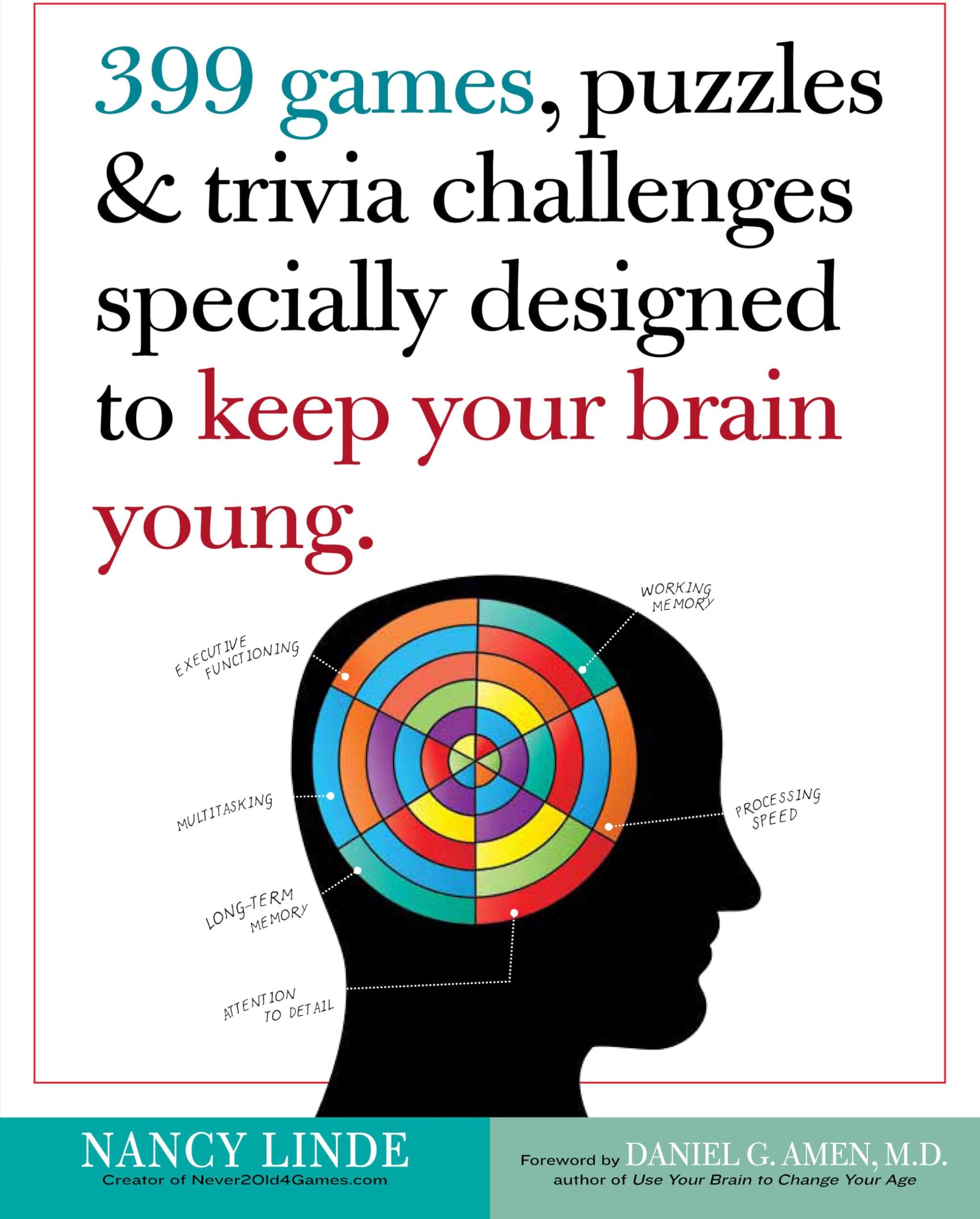 399 Games, Puzzles & Trivia Challenges Specially Designed to Keep Your Brain Young.