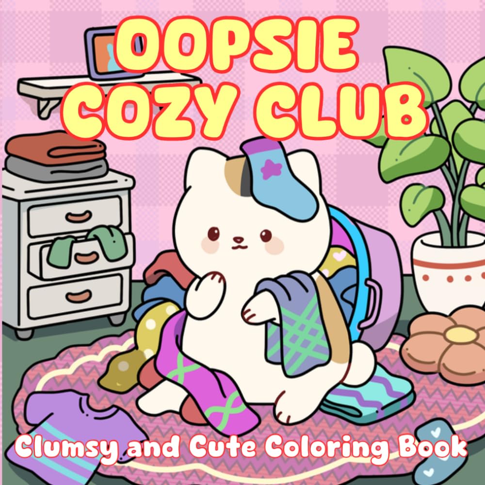 OOPSIE COZY CLUB: Clumsy and Cute Animal Friends Making Little Messes | A Bold and Easy Cozy Coloring Book for Teens & Adults