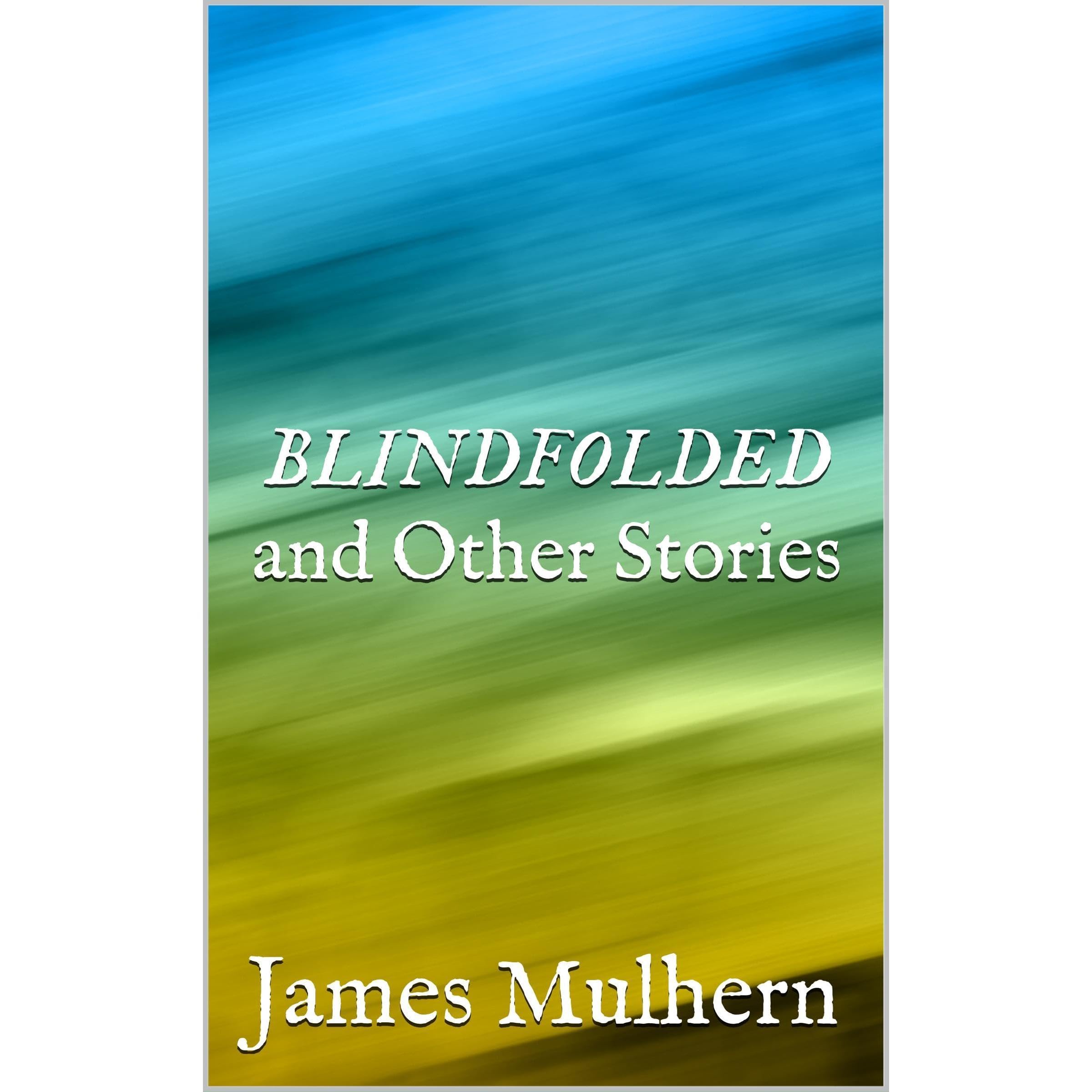 Blindfolded and Other Stories