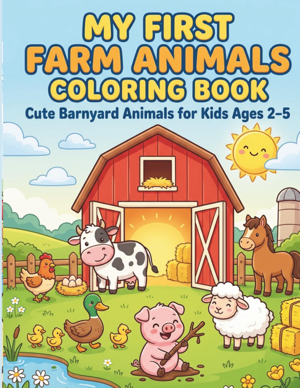 My First Farm Animals Coloring Book for Kids Ages 2–5: Cute Barnyard Farm Animals Coloring Pages for Toddlers and Preschoolers Kids