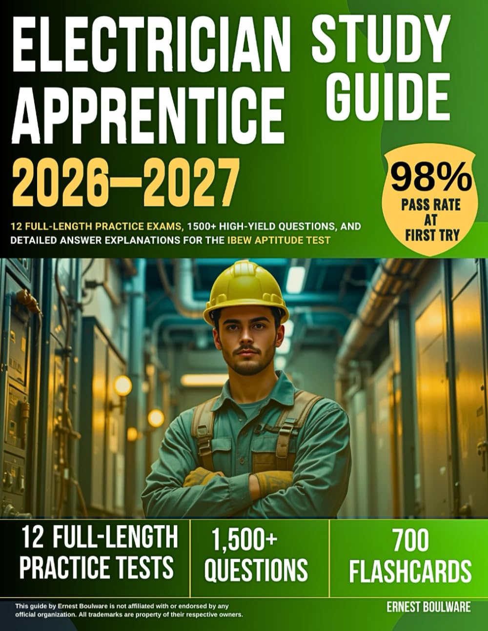 Electrician Apprentice Study Guide 2026–2027: 12 Full-Length Practice Exams, 1500+ High-Yield Questions, and Detailed Answer Explanations for the IBEW Aptitude Test