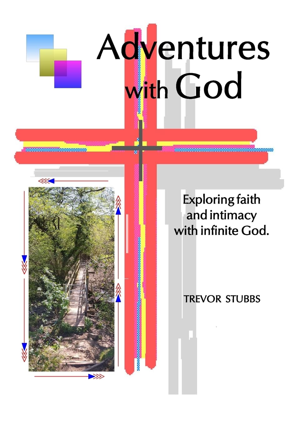 Adventures with God: Exploring faith and intimacy with infinite God.