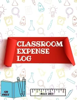 Classroom Expense Log Book: Record Classroom Expenses, Teacher Expense Tracker. ( 8x11 Inches ) 120 Pages