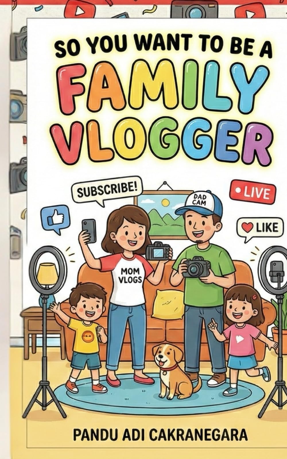 So You Want to be A Family Vlogger (The Future You! Adventures in Awesome Careers)