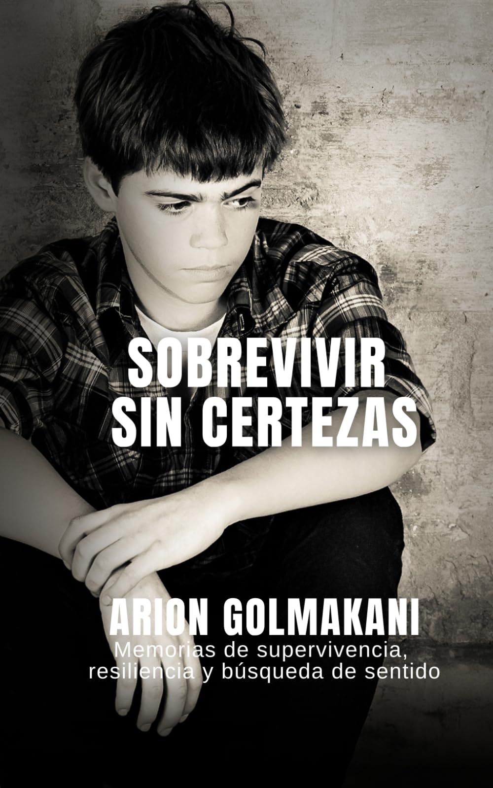 Sobrevivir Sin Certezas: Memorias de supervivencia, resiliencia y búsqueda de sentido