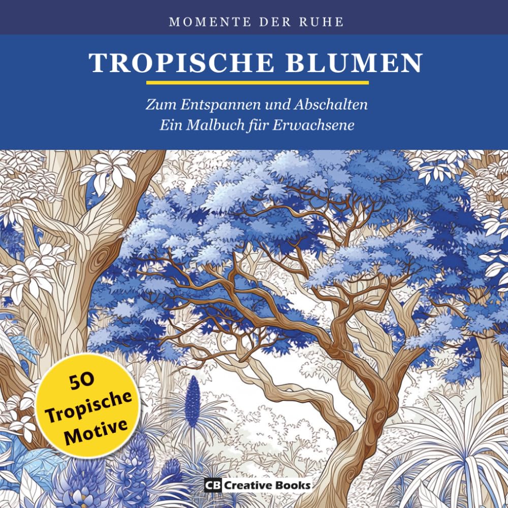 Tropische Blumen: Zum Entspannen und Abschalten - Ein Malbuch für Erwachsene (Momente Der Ruhe)