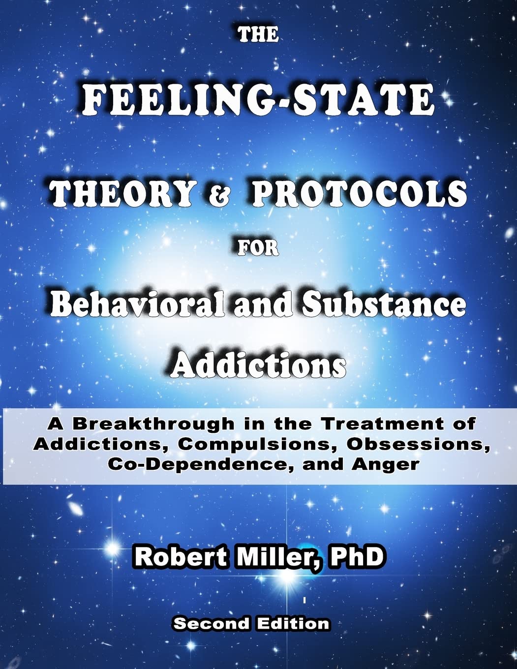 The Feeling-State Theory and Protocols for Behavioral and Substance Addiction: A Breakthrough in the Treatment of Addictions, Compulsions, Obsessions, ... Volume 2 (Image Transformation Psychology)
