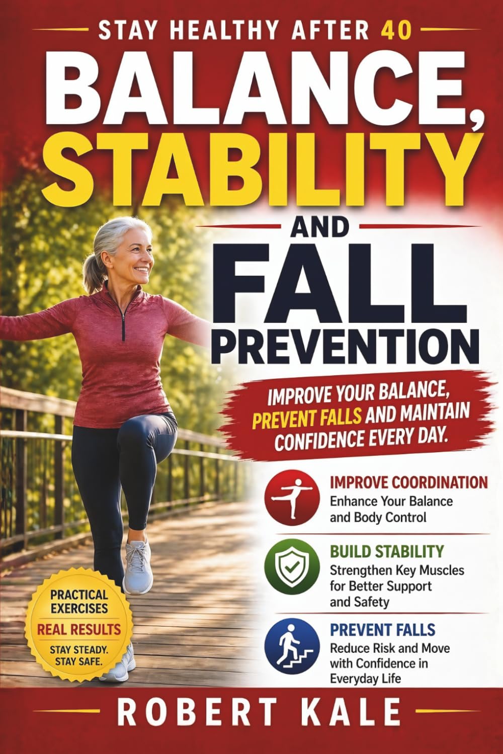 Stay Healthy After 40 - Balance, Stability and Fall Prevention: Train Coordination, Improve Reflexes and Maintain Confidence in Everyday Movement