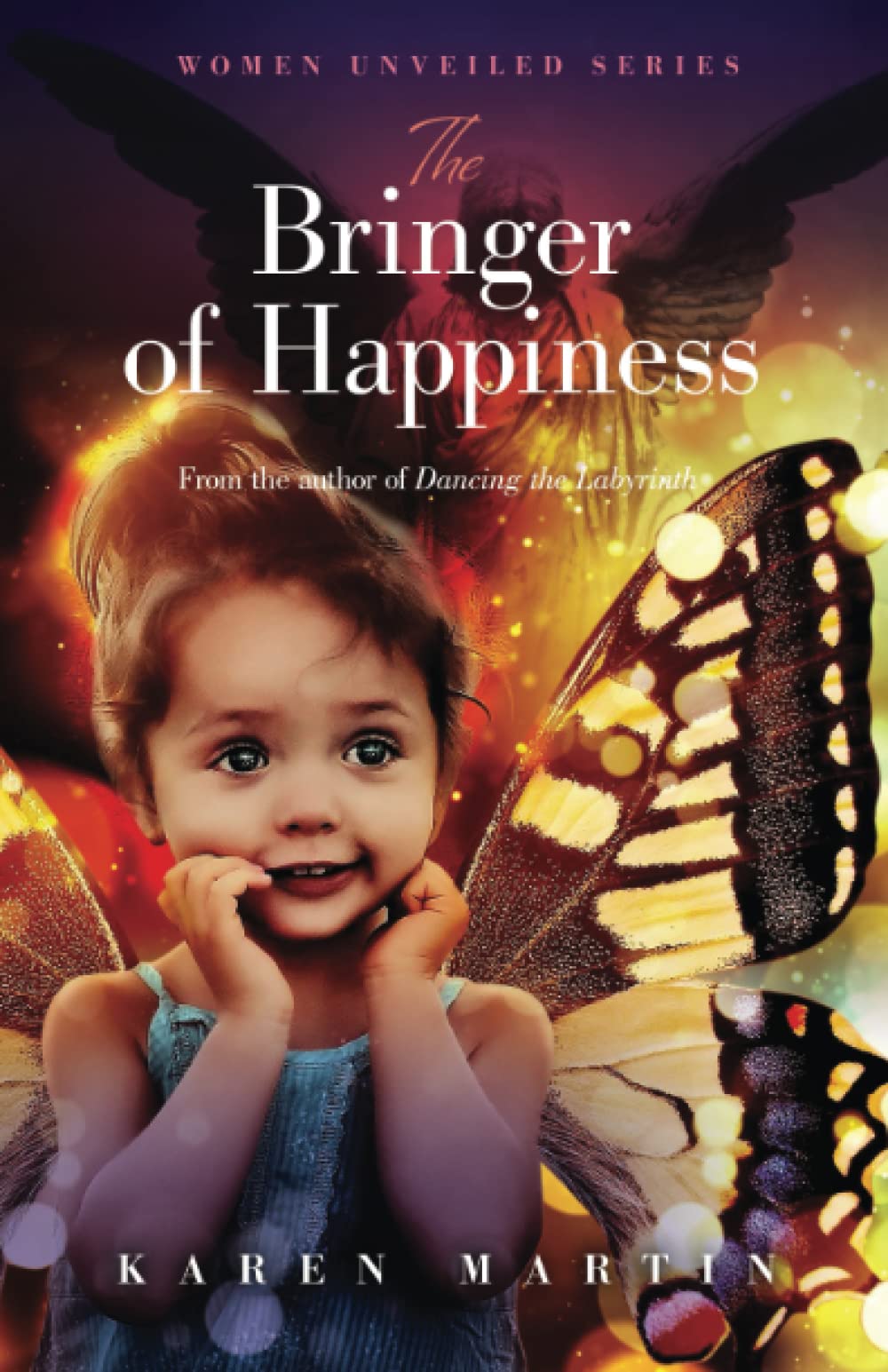 the Bringer of Happiness: 2 (The Women Unveiled series)