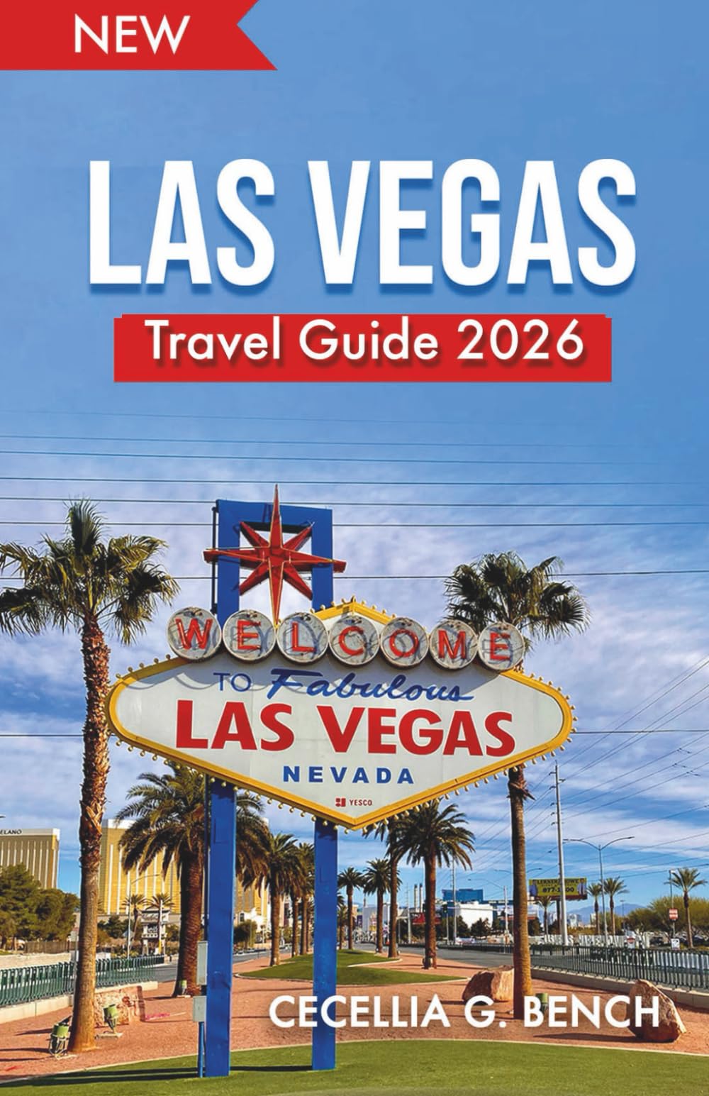 Las Vegas Travel Guide 2026: Curated Itineraries for Families, Couples & Seniors: Elusive Nightlife Havens, Illustrated Maps, and Pocket-Friendly Design for a Legendary Entertainment Quest