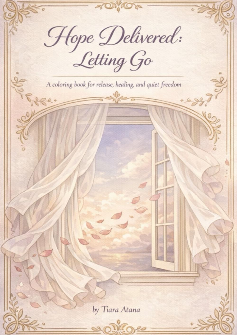 Hope Delivered | letting Go: Motivational Coloring chapter book (Hope Delivered | Healing Bundle)
