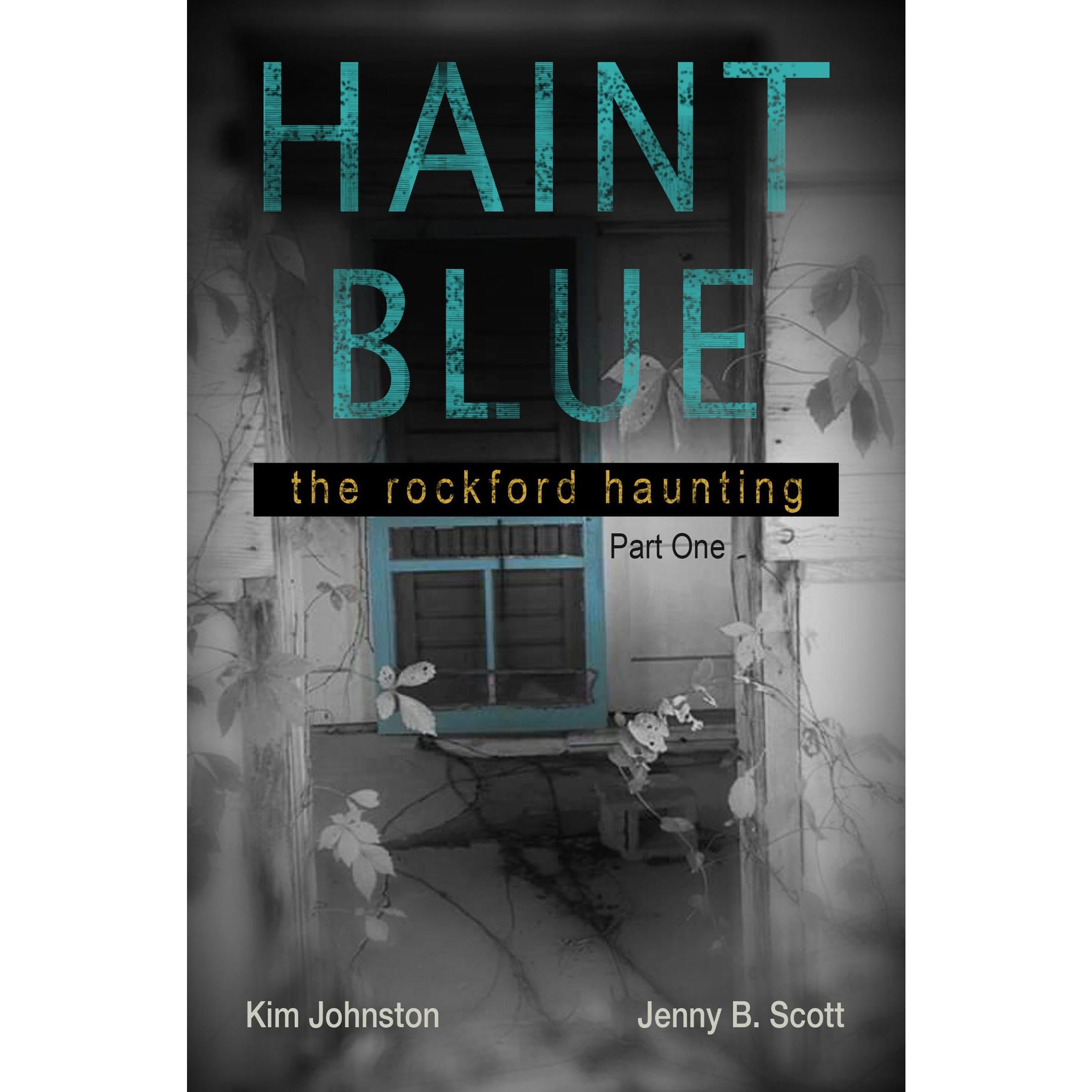 Haint Blue: The Rockford Haunting (Part 1)
