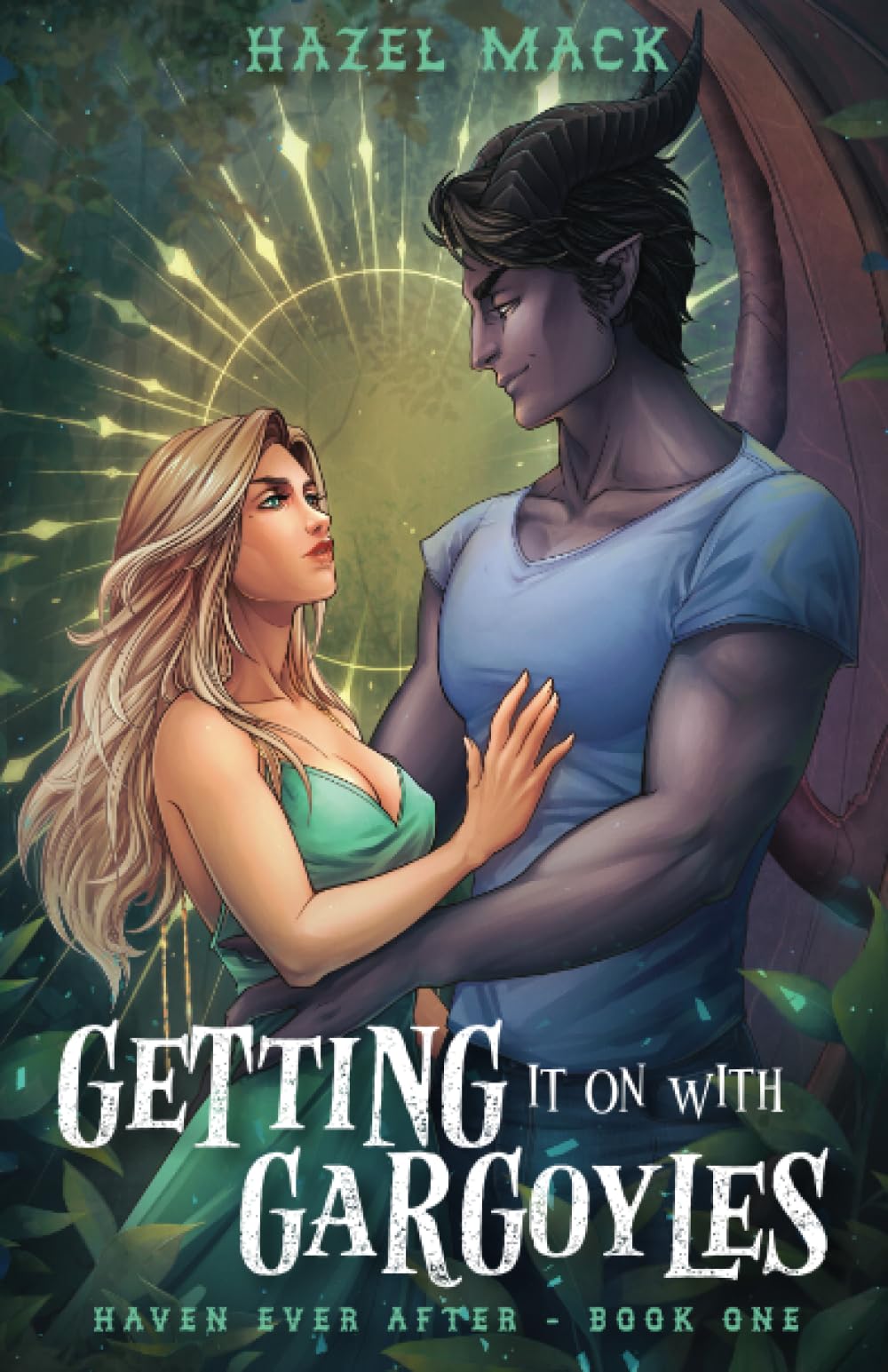 Getting It On With Gargoyles: A Sweet Small-Town Gargoyle Romance: 1 (Haven Ever After)