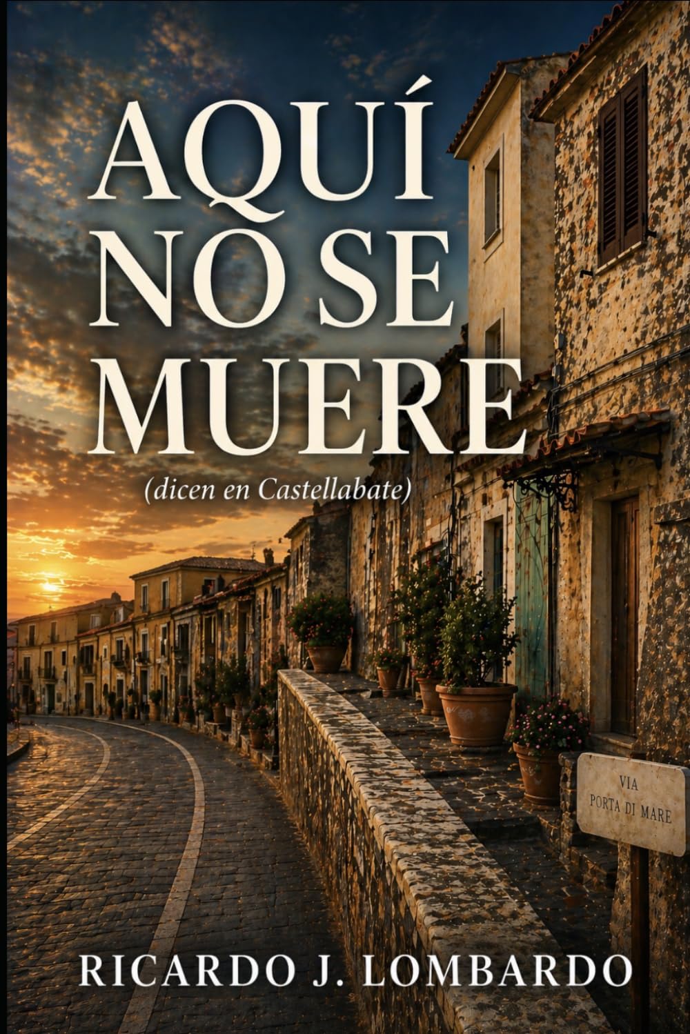 Aquí no se muere: (dicen en Castellabate)