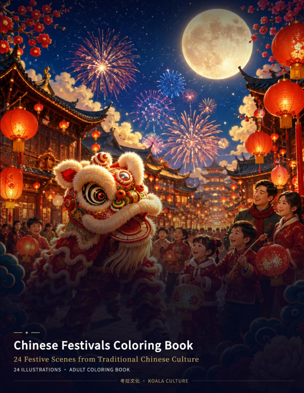 Chinese Festivals Coloring Book: 24 Festive Scenes from Traditional Chinese Culture