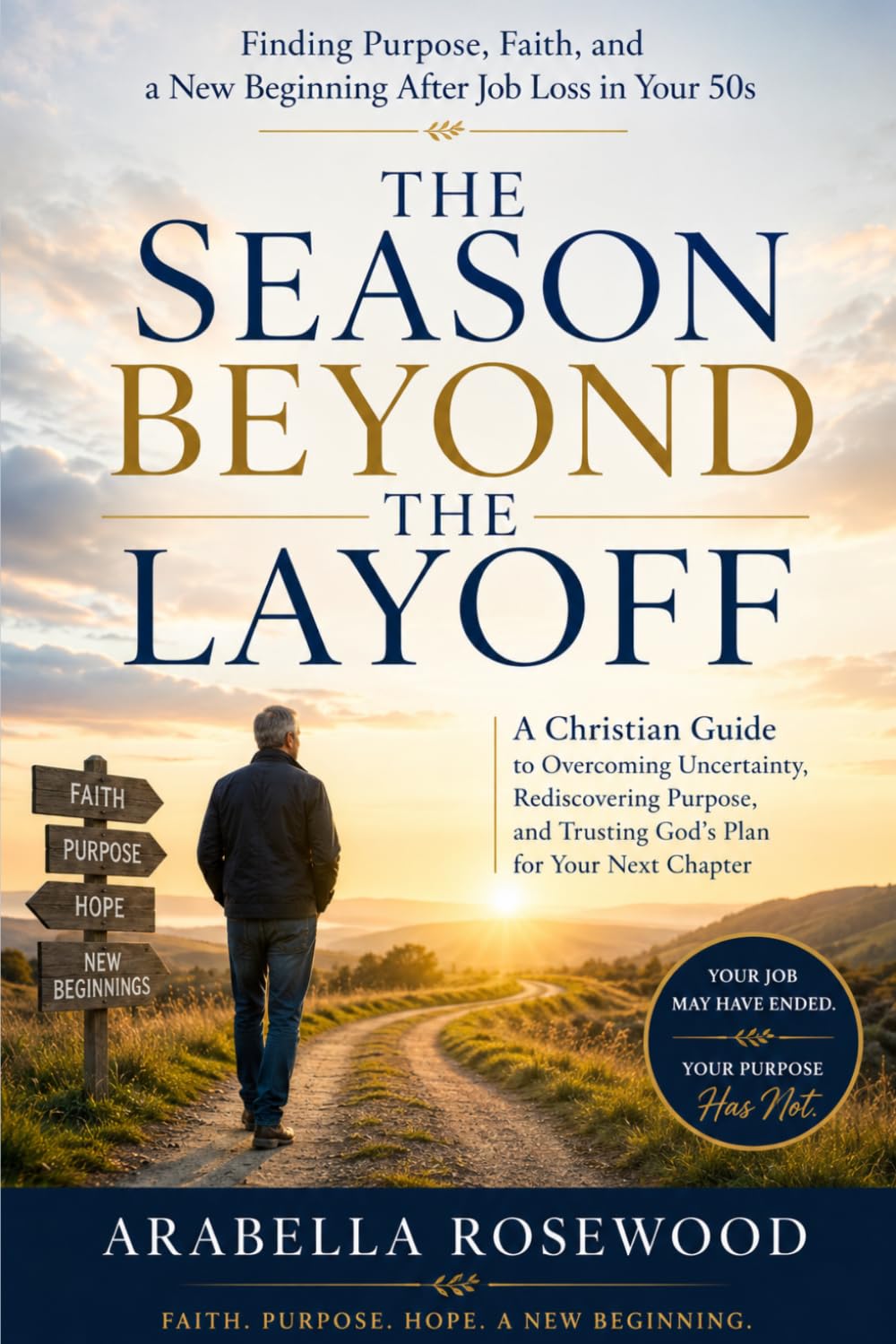 The Season Beyond the Layoff: Rediscovering Purpose, Identity, and God's Calling After Career Loss in Midlife