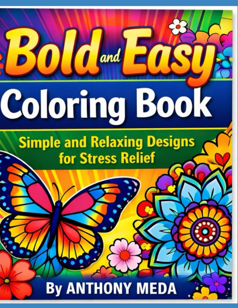 Bold and Easy Coloring Book: Simple and Relaxing Design for Stress Relief