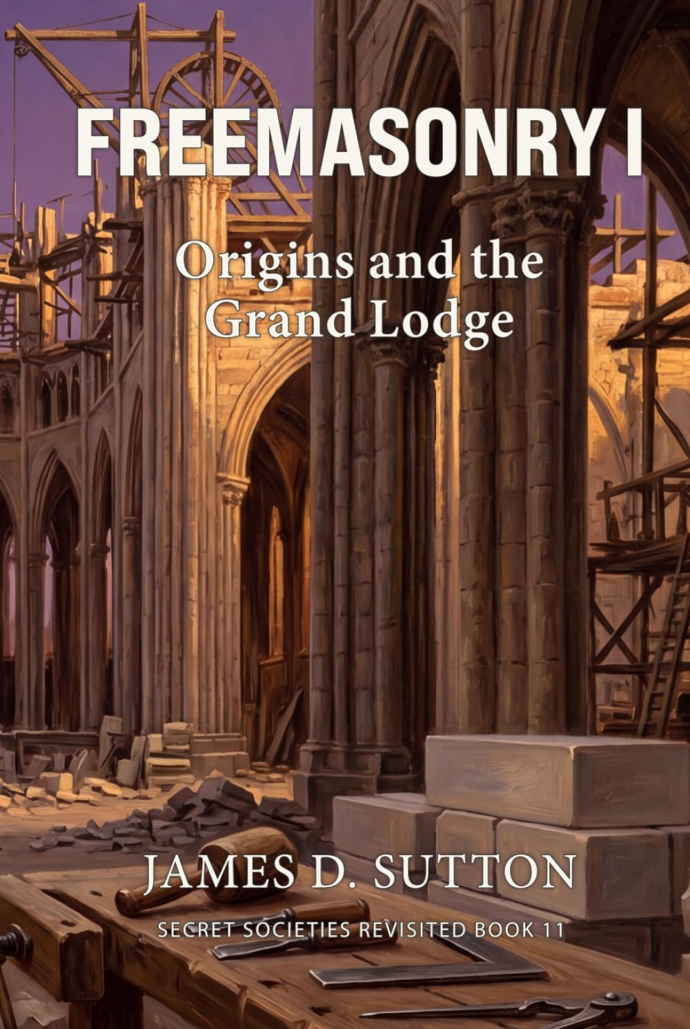 Freemasonry I: Origins and the Grand Lodge (Secret Societies Revisited)