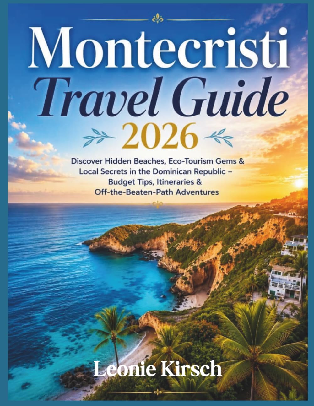Montecristi Travel Guide 2026: Discover Hidden Beaches, Eco-Tourism Gems & Local Secrets in the Dominican Republic – Budget Tips, Itineraries & Off-the-Beaten-Path Adventures