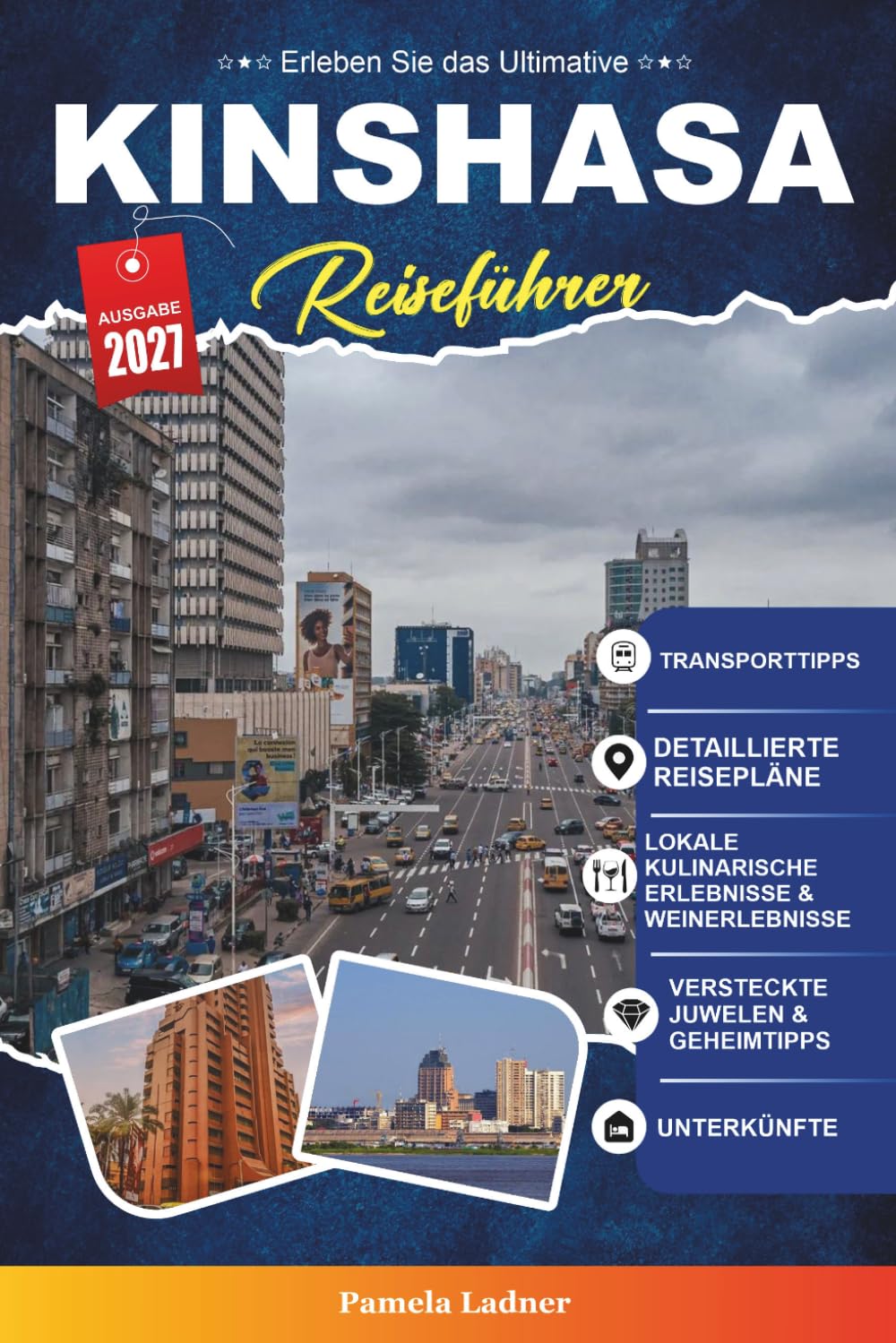 Kinshasa Reiseführer 2027: Dein Insider-Urlaubsplaner mit Top-Attraktionen, Kongo-Flussabenteuern, lokaler Küche, Hotels, Museen und versteckten Schätzchen