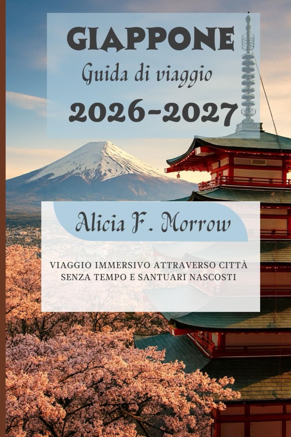 Giappone Guida di viaggio 2026-2027: Viaggio immersivo attraverso città senza tempo e santuari nascosti