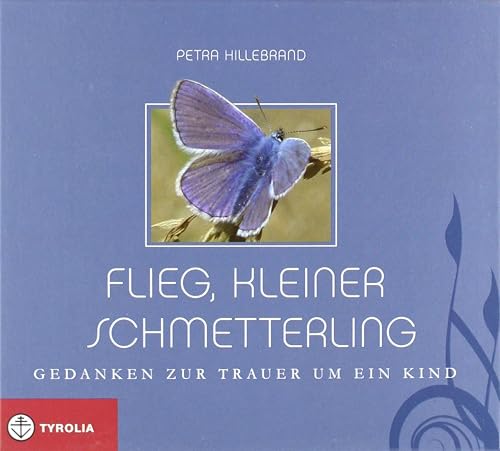 Flieg, kleiner Schmetterling: Gedanken zur Trauer um ein Kind