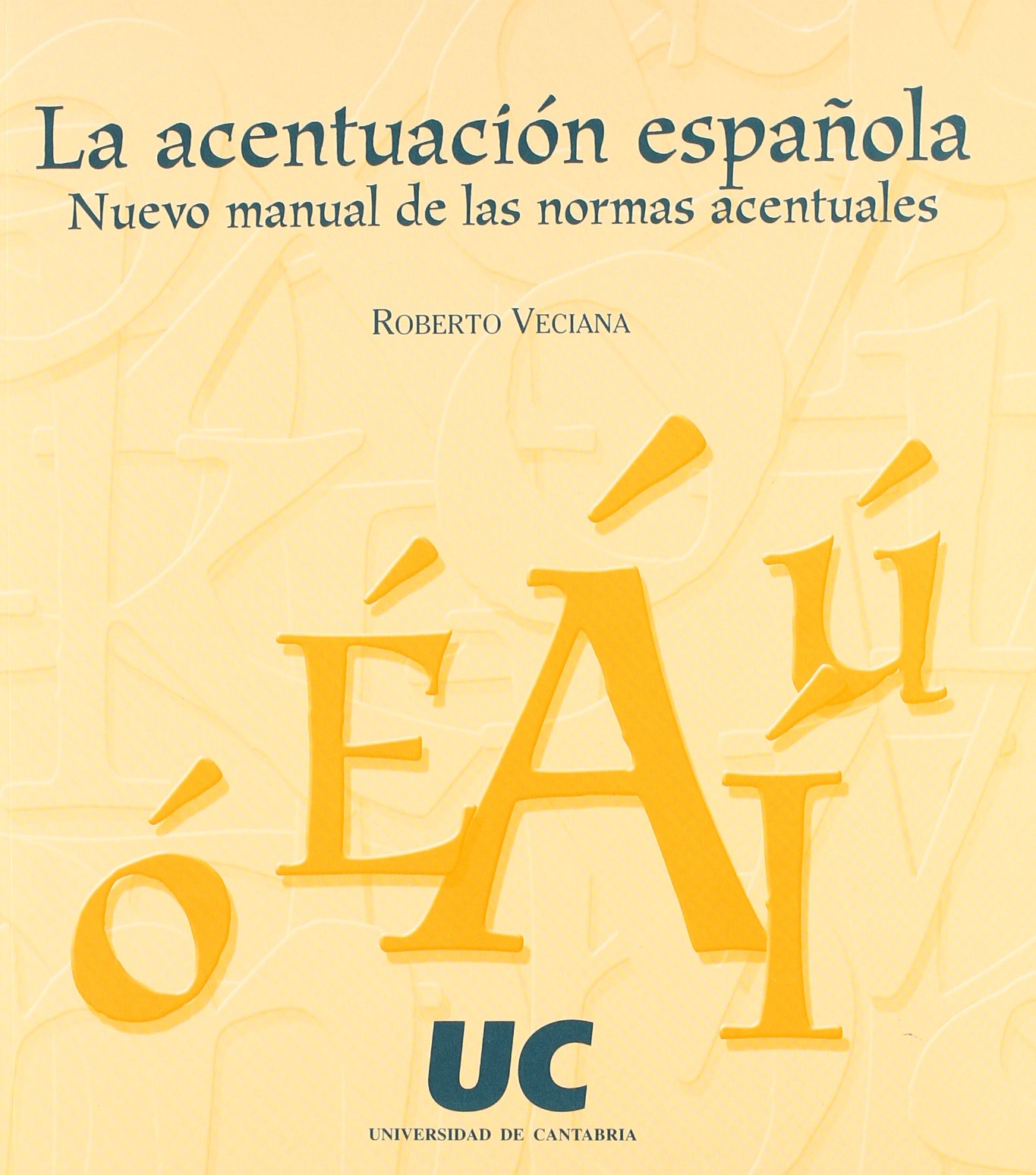 La acentuacion espanola / The Spanish accent mark: Nuevo Manual De Las Normas Acentuales (Spanish Edition)