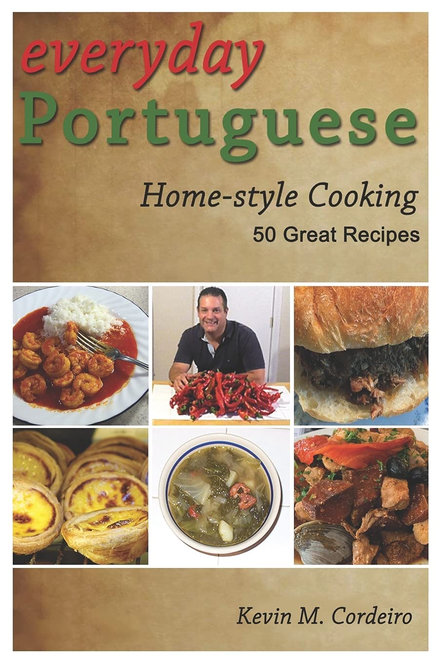 Everyday Portuguese Home-style Cooking - 50 Great Recipes Paperback – July 23, 2013