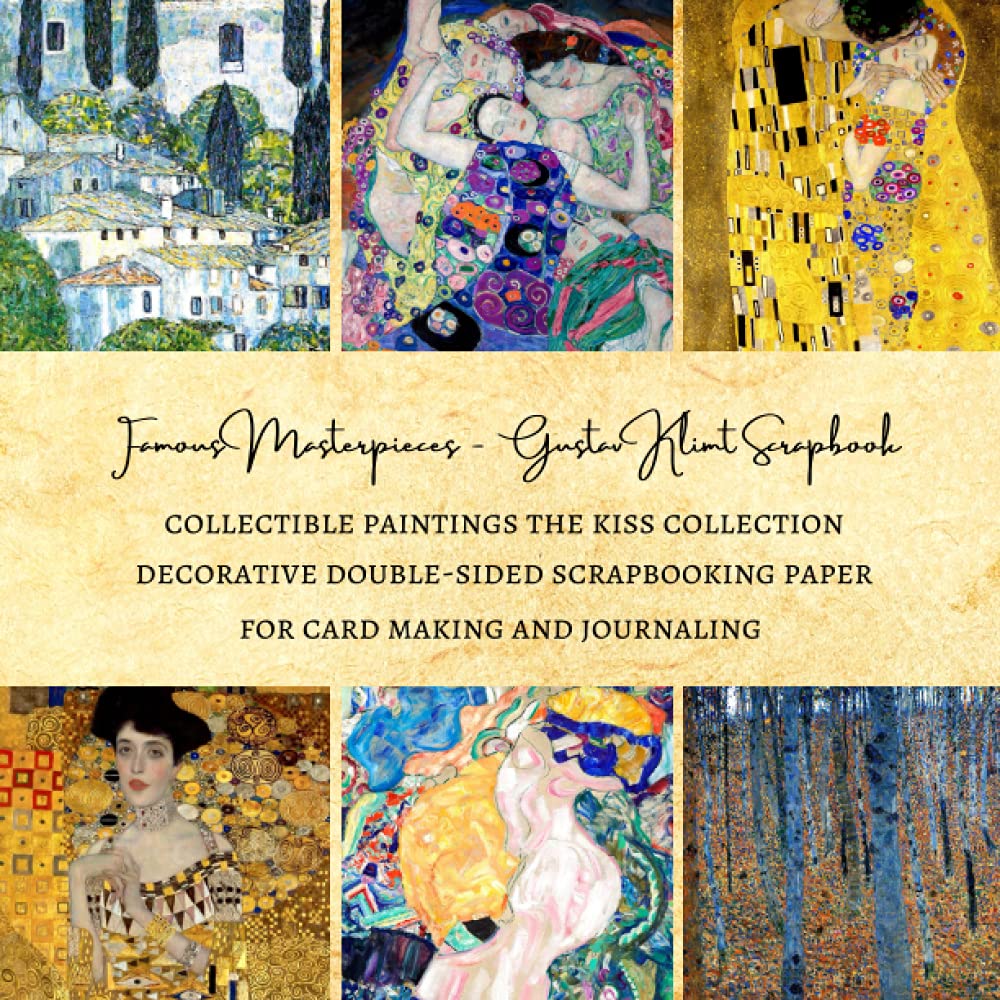 Famous Masterpieces - Gustav Klimt Scrapbook | Collectible Paintings The Kiss Collection Decorative Double-Sided Scrapbooking Paper: Premium Scrapbooking Sheets for Card Making and Journaling