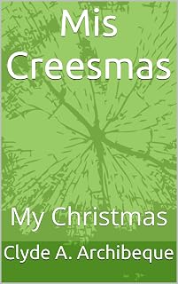 Mis Creesmas: A collection of New Mexican Christmas stories
