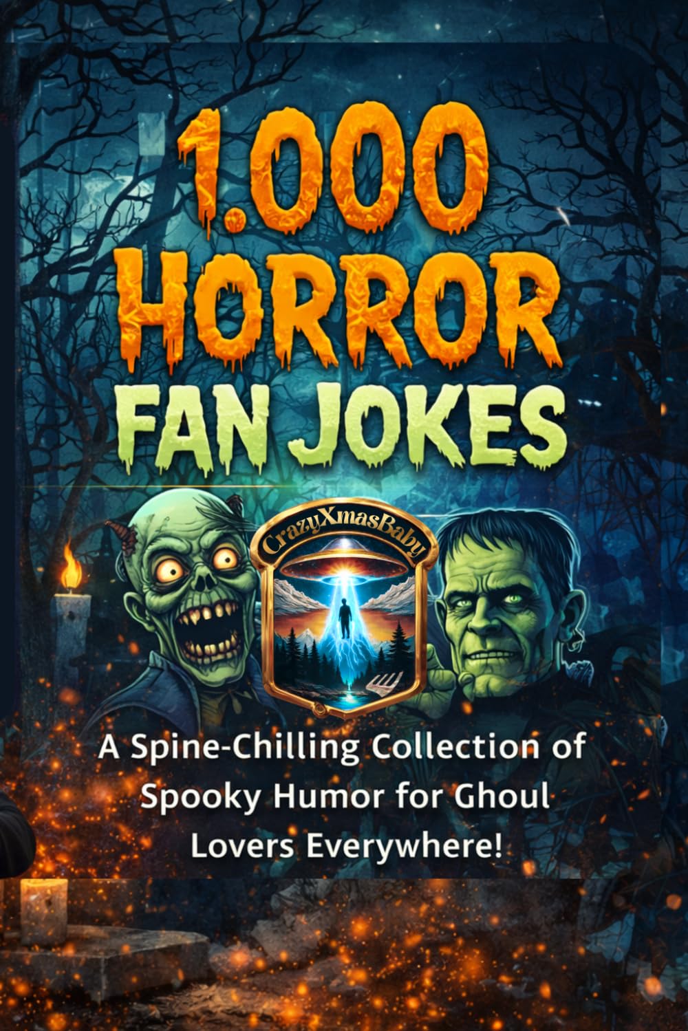 1,000 Horror Fan Jokes: A Spine-Chilling Collection of Spooky Humor for Ghoul Lovers Everywhere!: 2 (The Laugh Factory Chronicles)