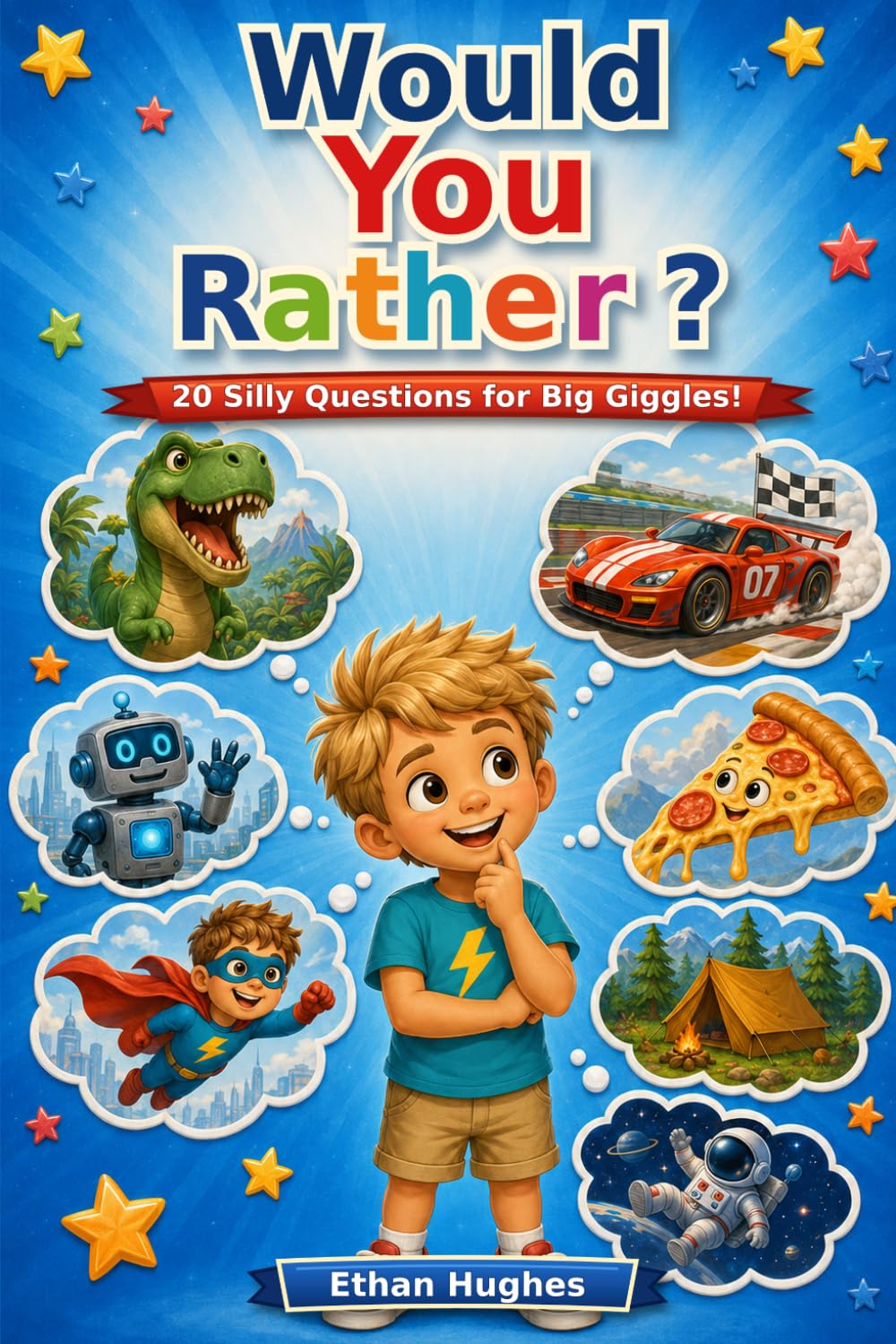 Would You Rather?: 20 Silly Questions for Big Giggles!