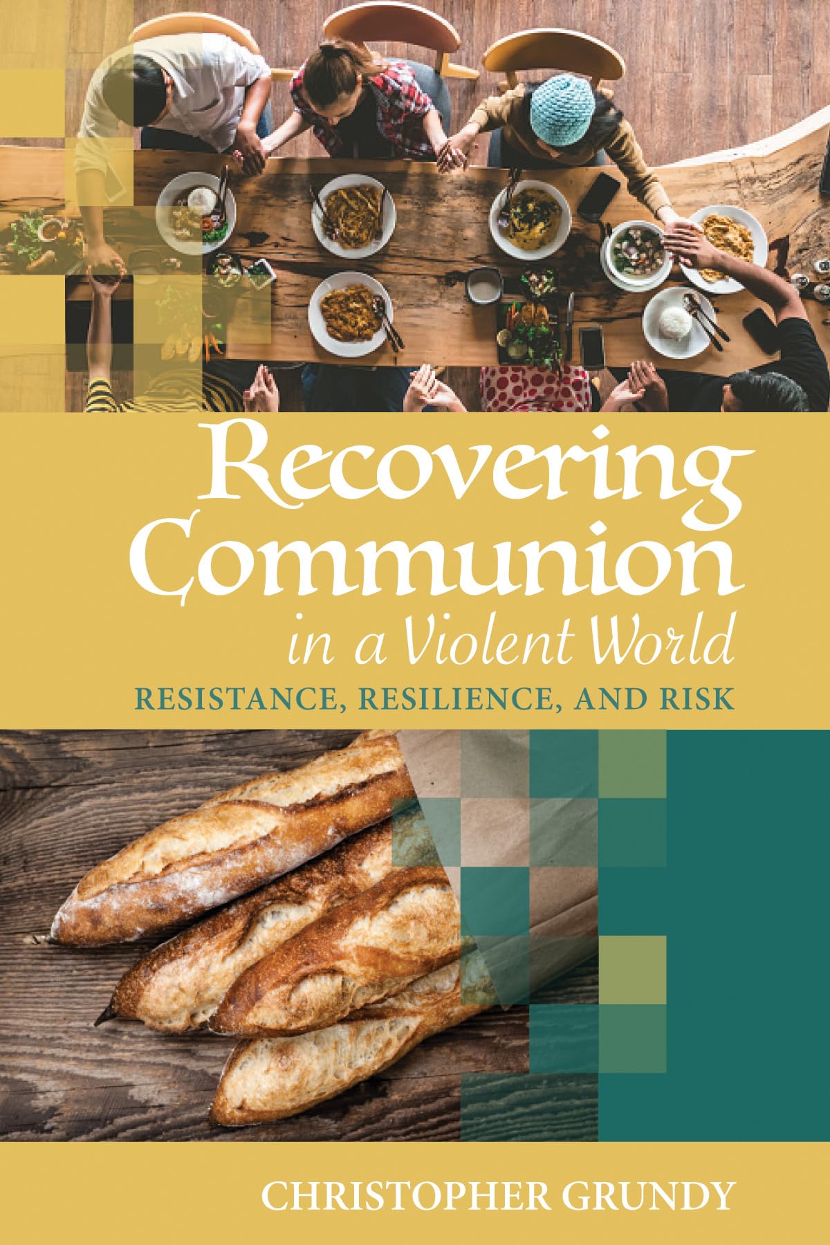 Recovering Communion in a Violent World: Resistance, Resilience, and Risk
