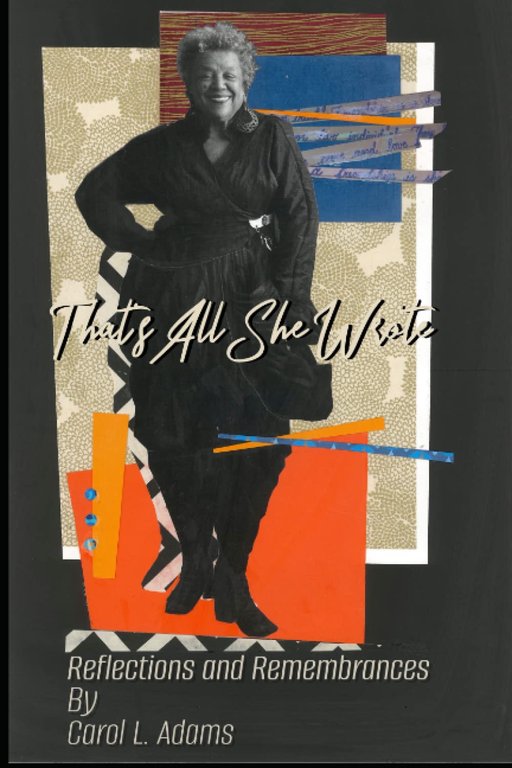 That's All She Wrote: Reflections & Remembrances & Poetry