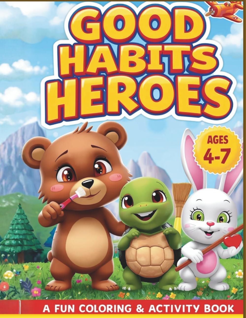 Good Habits Heroes: A Fun Coloring & Activity Book To Teach Kids Healthy Daily Habits (Ages 4-7)