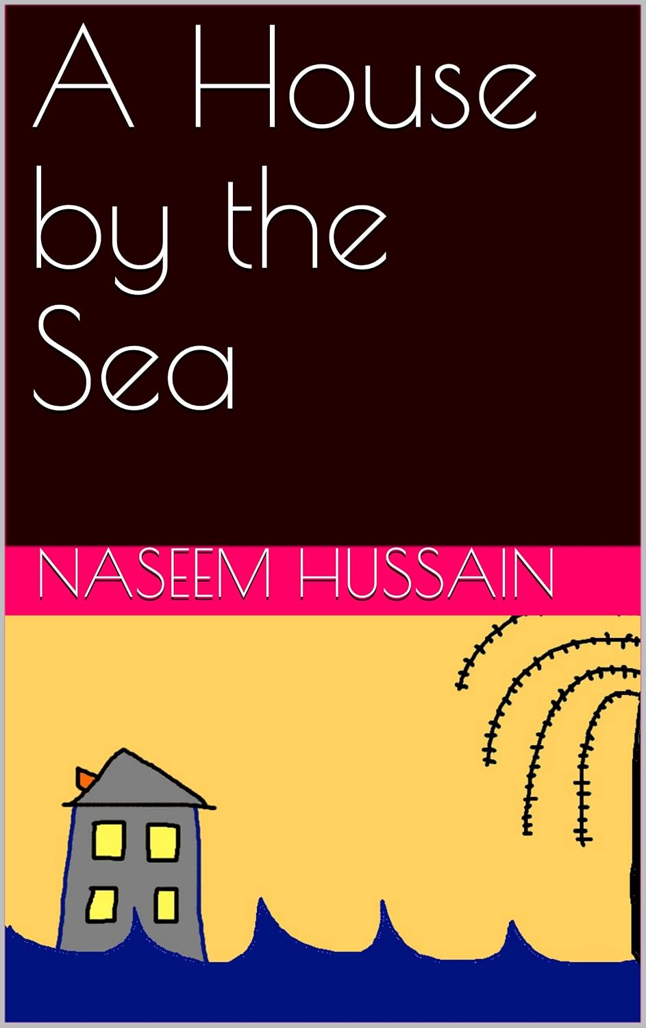 A House by the Sea (Windy Book 1) - Kindle edition by Hussain, Naseem ...