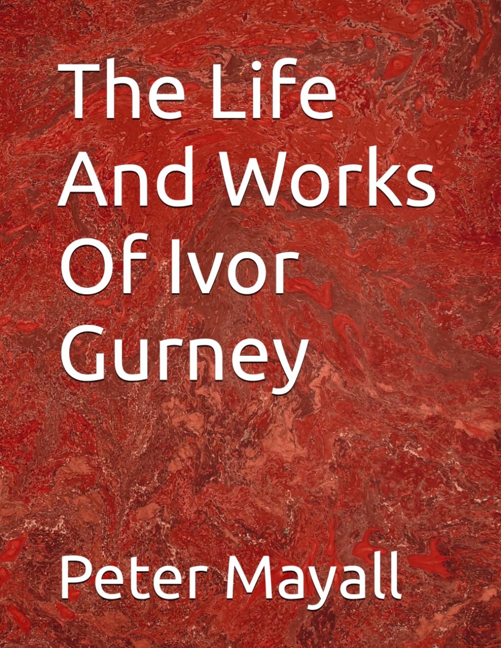 The Life And Works Of Ivor Gurney