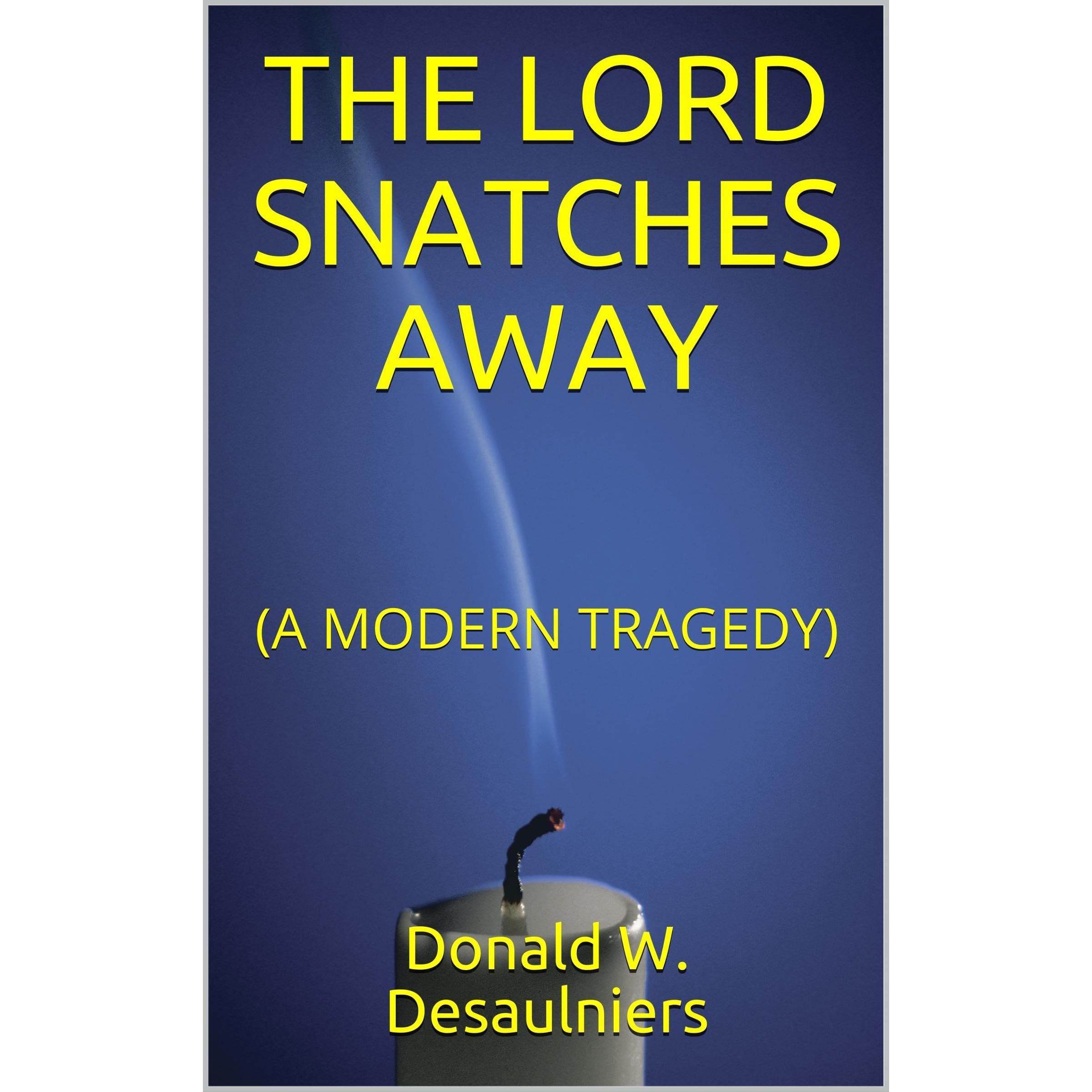 THE LORD SNATCHES AWAY