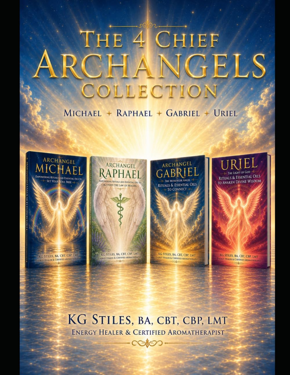 The 4 Chief Archangels Collection: Michael • Raphael • Gabriel • Uriel (The Archangels Rituals Series)