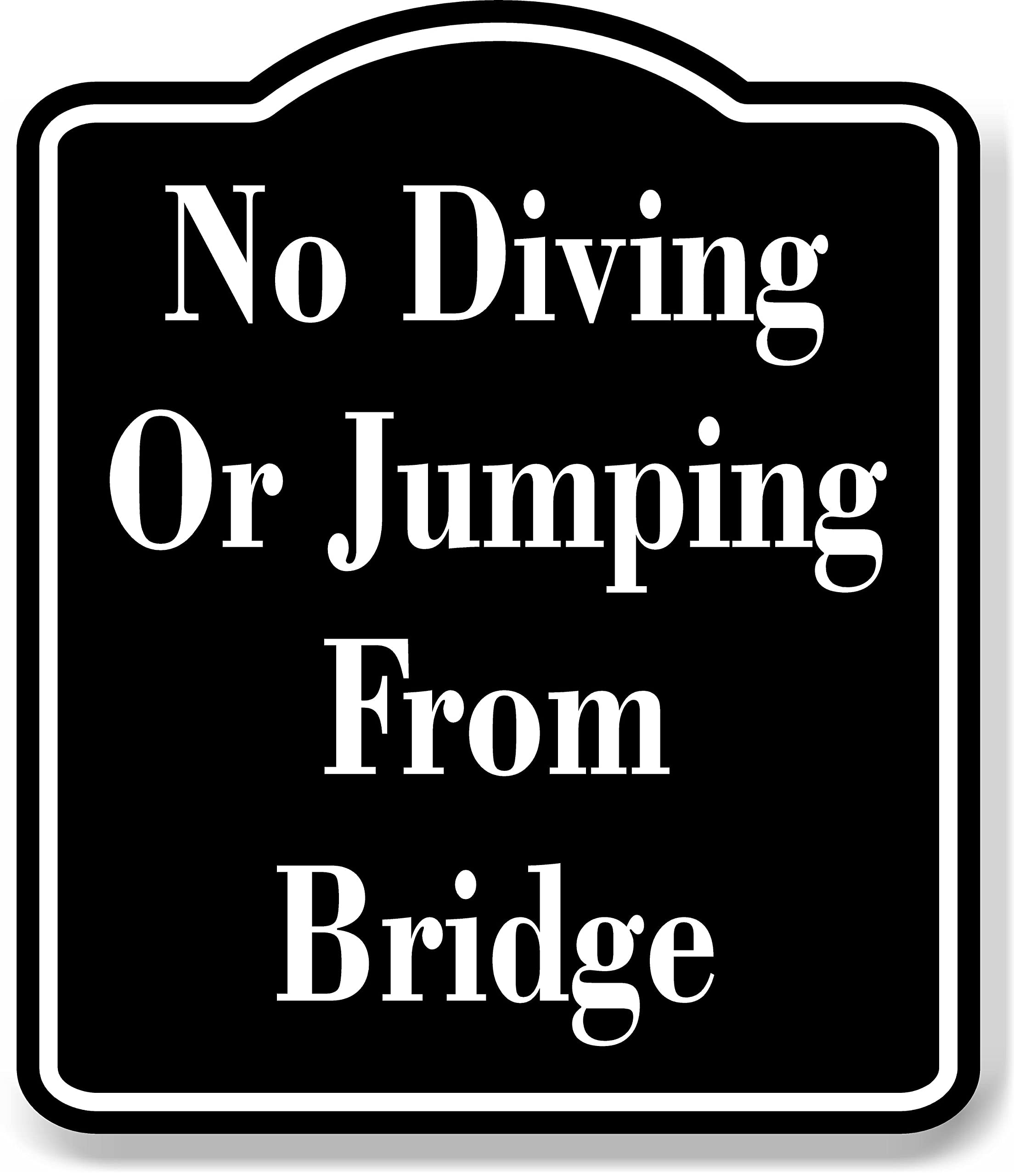 No Diving Or Jumping From Bridge BLACK Aluminum Composite Sign, 8.5