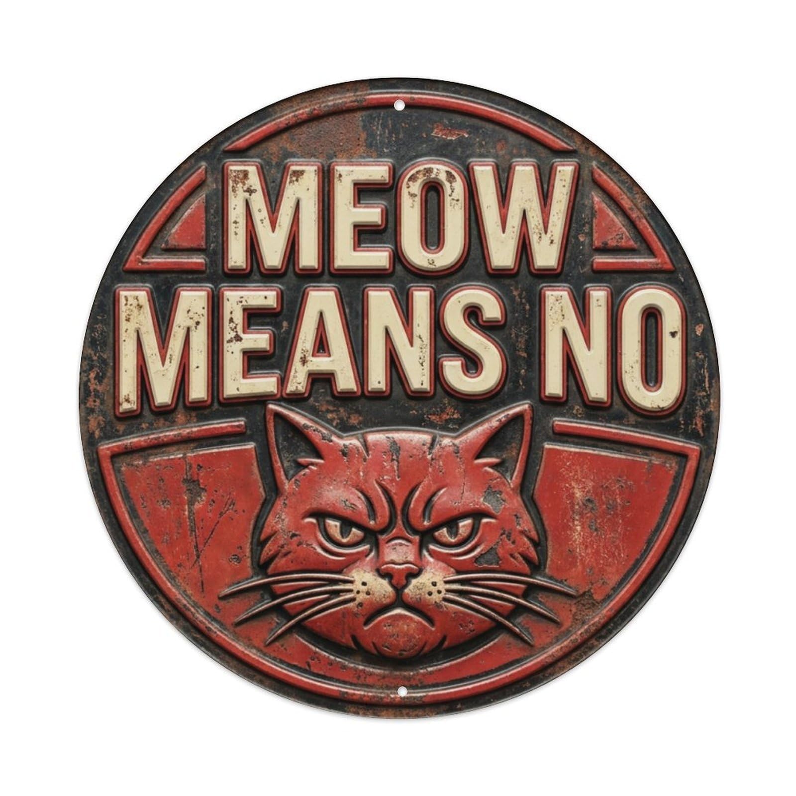 Meow Means No Feline Metal Tin Sign Plaque Wall Decor for Cafe, Club Bar, Office, Home Garden Round Metal Poster 8x8Inch