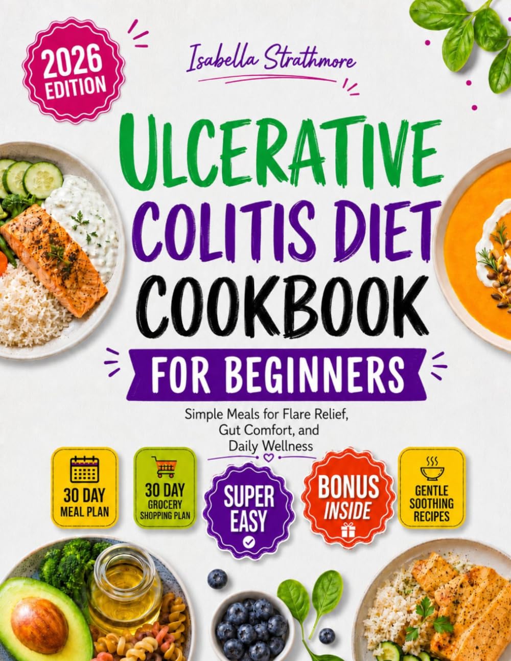 Ulcerative Colitis Diet Cookbook for Beginners: Simple Meals for Flare Relief, Gut Comfort, and Daily Wellness